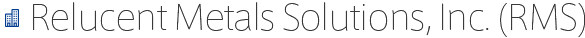 Relucent Metals Solutions, Inc. (RMS)